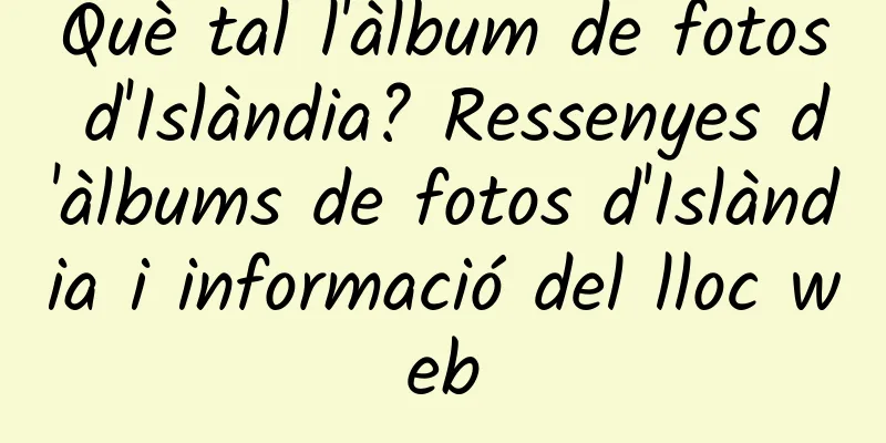 Què tal l'àlbum de fotos d'Islàndia? Ressenyes d'àlbums de fotos d'Islàndia i informació del lloc web