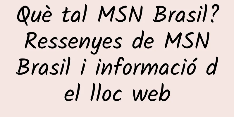 Què tal MSN Brasil? Ressenyes de MSN Brasil i informació del lloc web