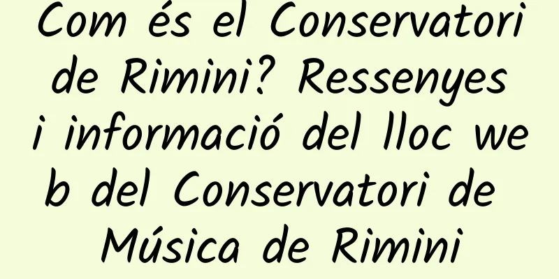 Com és el Conservatori de Rimini? Ressenyes i informació del lloc web del Conservatori de Música de Rimini