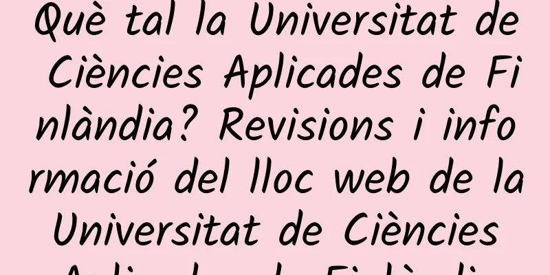 Què tal la Universitat de Ciències Aplicades de Finlàndia? Revisions i informació del lloc web de la Universitat de Ciències Aplicades de Finlàndia