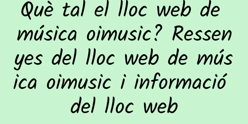 Què tal el lloc web de música oimusic? Ressenyes del lloc web de música oimusic i informació del lloc web
