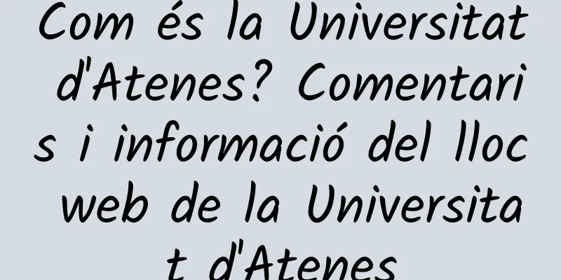 Com és la Universitat d'Atenes? Comentaris i informació del lloc web de la Universitat d'Atenes