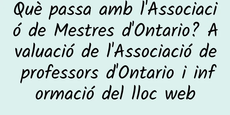 Què passa amb l'Associació de Mestres d'Ontario? Avaluació de l'Associació de professors d'Ontario i informació del lloc web