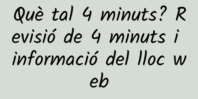 Què tal 4 minuts? Revisió de 4 minuts i informació del lloc web