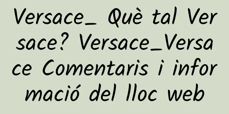 Versace_ Què tal Versace? Versace_Versace Comentaris i informació del lloc web