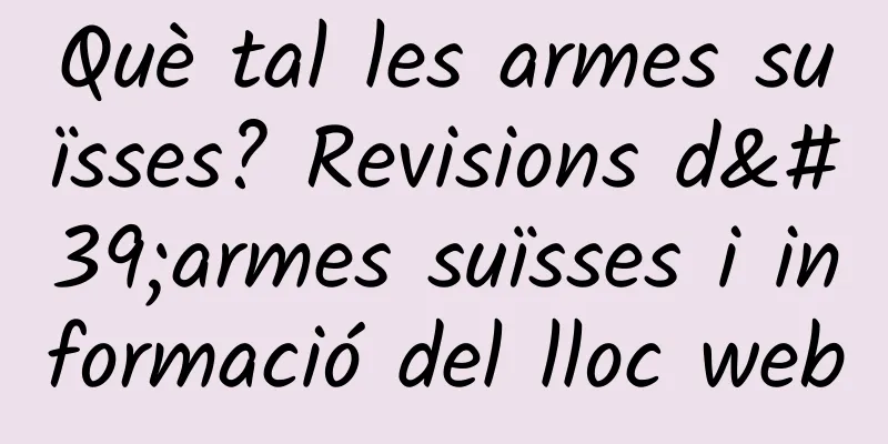 Què tal les armes suïsses? Revisions d'armes suïsses i informació del lloc web