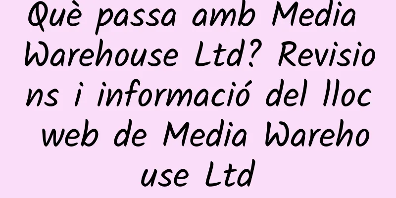 Què passa amb Media Warehouse Ltd? Revisions i informació del lloc web de Media Warehouse Ltd