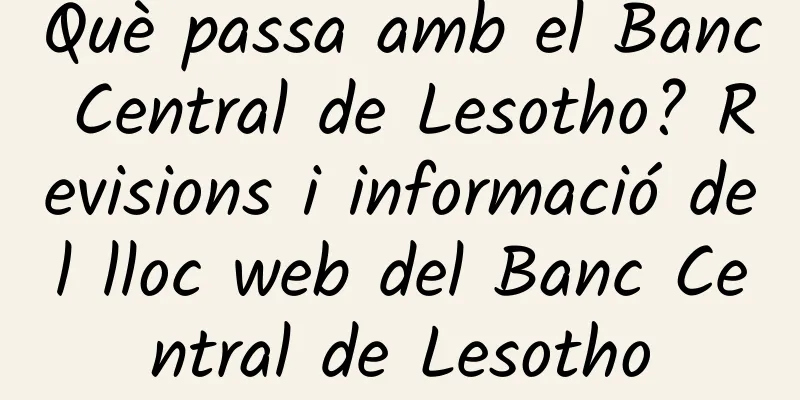 Què passa amb el Banc Central de Lesotho? Revisions i informació del lloc web del Banc Central de Lesotho