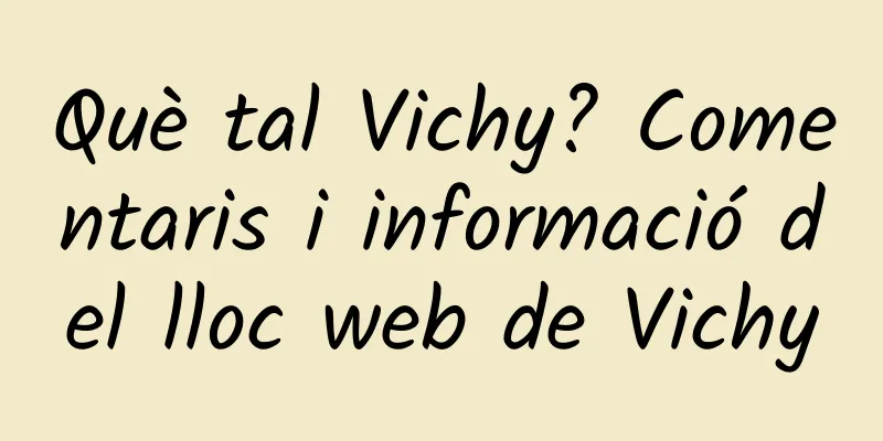 Què tal Vichy? Comentaris i informació del lloc web de Vichy