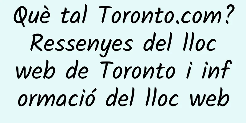 Què tal Toronto.com? Ressenyes del lloc web de Toronto i informació del lloc web