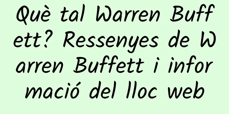 Què tal Warren Buffett? Ressenyes de Warren Buffett i informació del lloc web