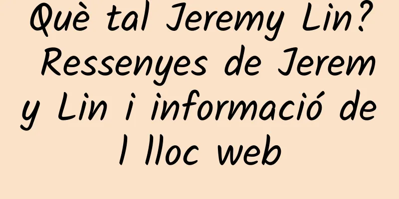 Què tal Jeremy Lin? Ressenyes de Jeremy Lin i informació del lloc web
