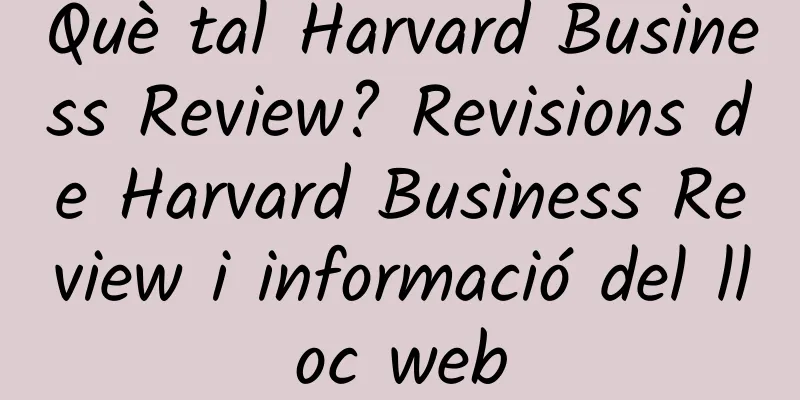Què tal Harvard Business Review? Revisions de Harvard Business Review i informació del lloc web