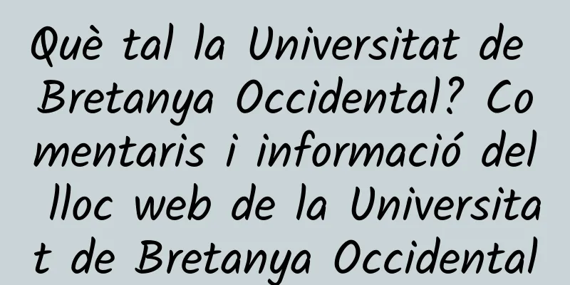 Què tal la Universitat de Bretanya Occidental? Comentaris i informació del lloc web de la Universitat de Bretanya Occidental