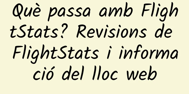 Què passa amb FlightStats? Revisions de FlightStats i informació del lloc web