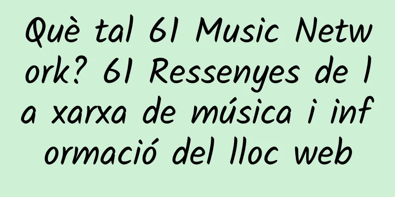Què tal 61 Music Network? 61 Ressenyes de la xarxa de música i informació del lloc web