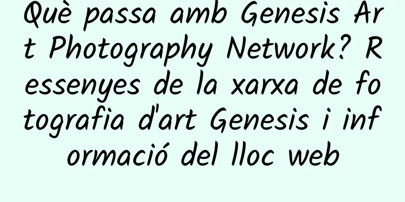 Què passa amb Genesis Art Photography Network? Ressenyes de la xarxa de fotografia d'art Genesis i informació del lloc web