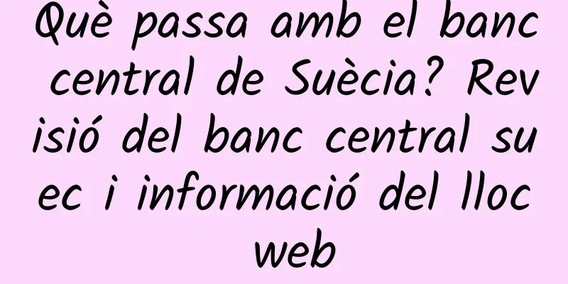 Què passa amb el banc central de Suècia? Revisió del banc central suec i informació del lloc web
