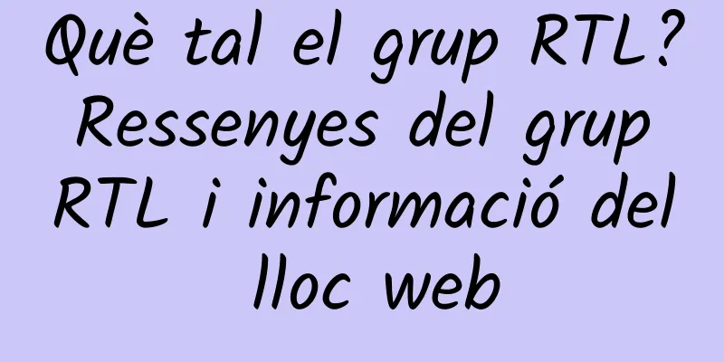 Què tal el grup RTL? Ressenyes del grup RTL i informació del lloc web