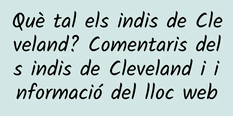 Què tal els indis de Cleveland? Comentaris dels indis de Cleveland i informació del lloc web