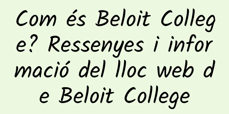 Com és Beloit College? Ressenyes i informació del lloc web de Beloit College