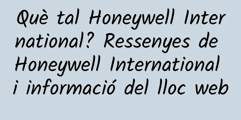 Què tal Honeywell International? Ressenyes de Honeywell International i informació del lloc web