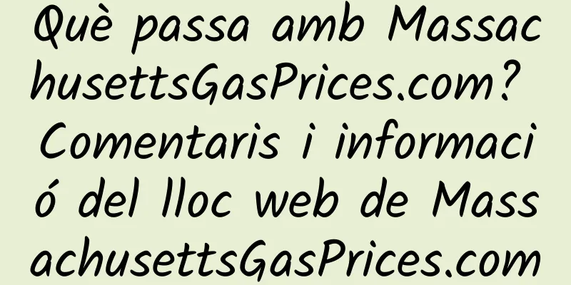 Què passa amb MassachusettsGasPrices.com? Comentaris i informació del lloc web de MassachusettsGasPrices.com