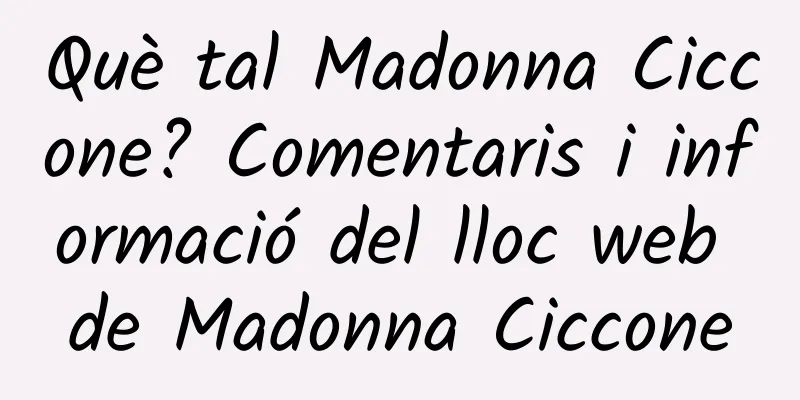 Què tal Madonna Ciccone? Comentaris i informació del lloc web de Madonna Ciccone