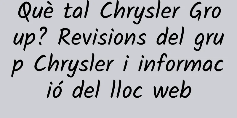 Què tal Chrysler Group? Revisions del grup Chrysler i informació del lloc web
