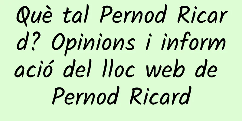 Què tal Pernod Ricard? Opinions i informació del lloc web de Pernod Ricard