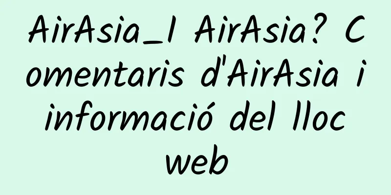 AirAsia_I AirAsia? Comentaris d'AirAsia i informació del lloc web