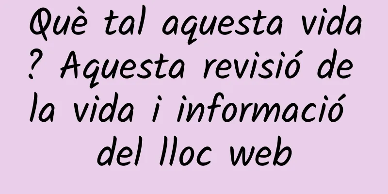 Què tal aquesta vida? Aquesta revisió de la vida i informació del lloc web