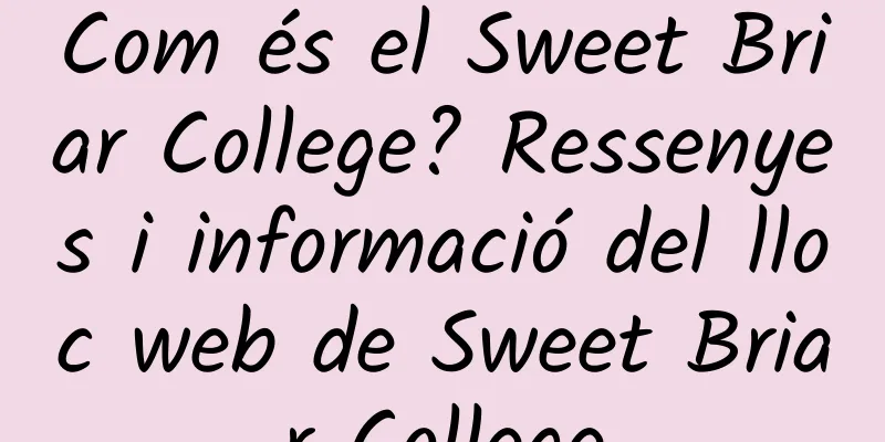Com és el Sweet Briar College? Ressenyes i informació del lloc web de Sweet Briar College