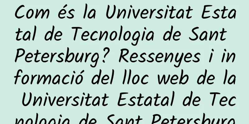Com és la Universitat Estatal de Tecnologia de Sant Petersburg? Ressenyes i informació del lloc web de la Universitat Estatal de Tecnologia de Sant Petersburg