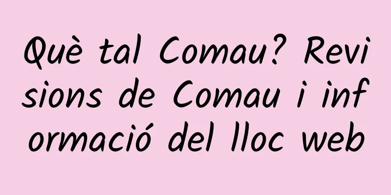 Què tal Comau? Revisions de Comau i informació del lloc web