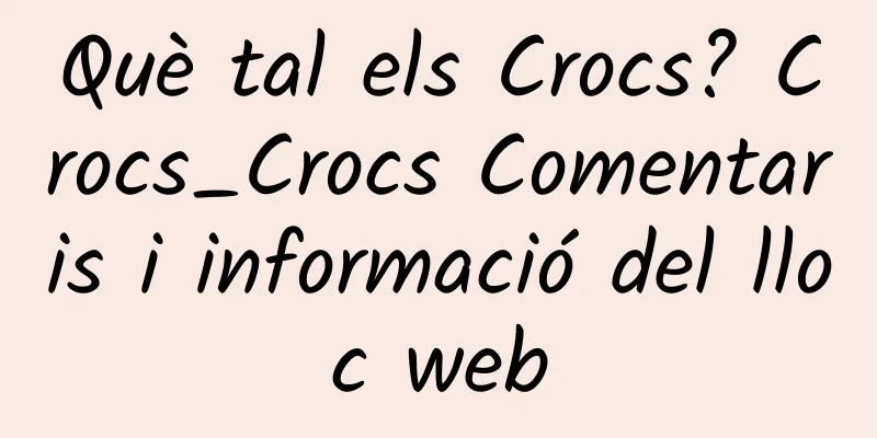 Què tal els Crocs? Crocs_Crocs Comentaris i informació del lloc web