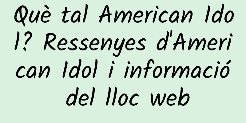 Què tal American Idol? Ressenyes d'American Idol i informació del lloc web