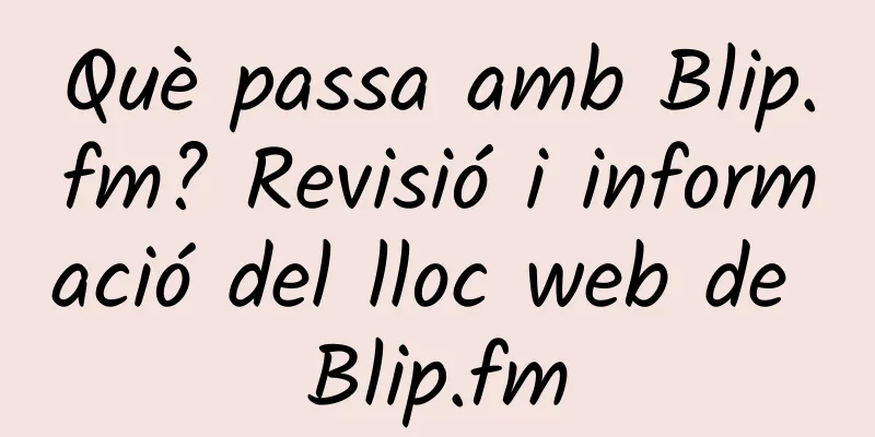 Què passa amb Blip.fm? Revisió i informació del lloc web de Blip.fm