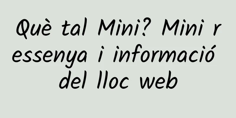 Què tal Mini? Mini ressenya i informació del lloc web