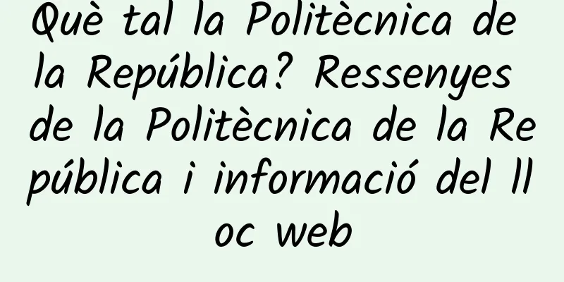 Què tal la Politècnica de la República? Ressenyes de la Politècnica de la República i informació del lloc web