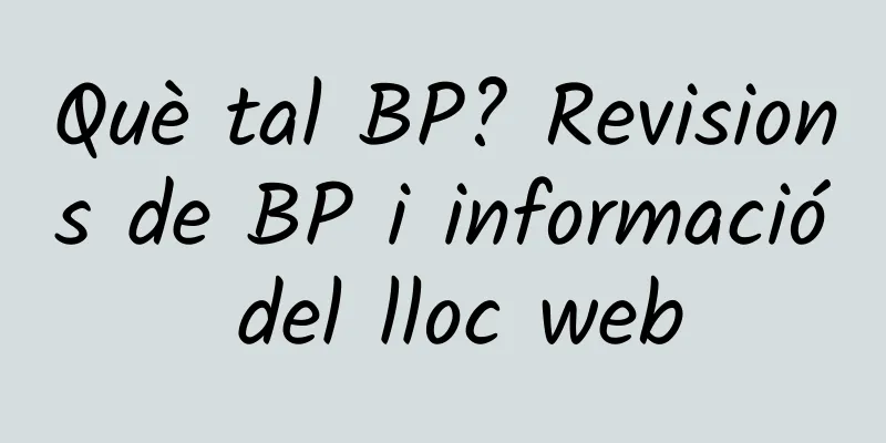 Què tal BP? Revisions de BP i informació del lloc web