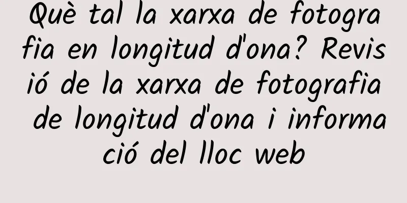 Què tal la xarxa de fotografia en longitud d'ona? Revisió de la xarxa de fotografia de longitud d'ona i informació del lloc web