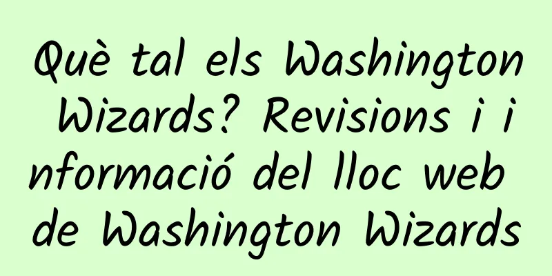 Què tal els Washington Wizards? Revisions i informació del lloc web de Washington Wizards