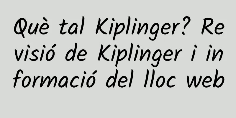 Què tal Kiplinger? Revisió de Kiplinger i informació del lloc web