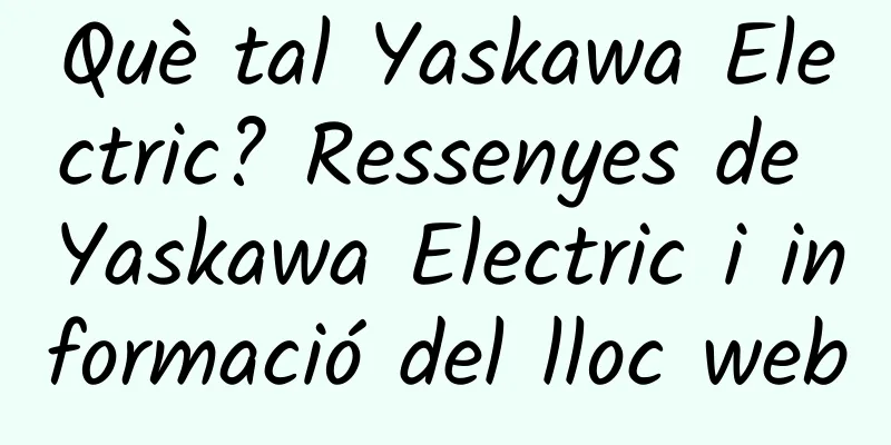Què tal Yaskawa Electric? Ressenyes de Yaskawa Electric i informació del lloc web