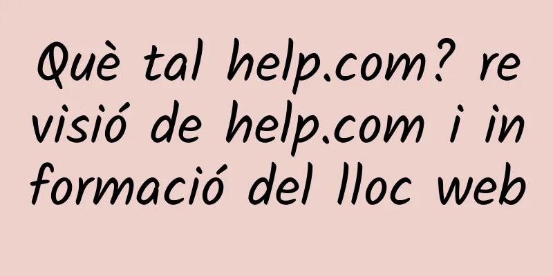Què tal help.com? revisió de help.com i informació del lloc web