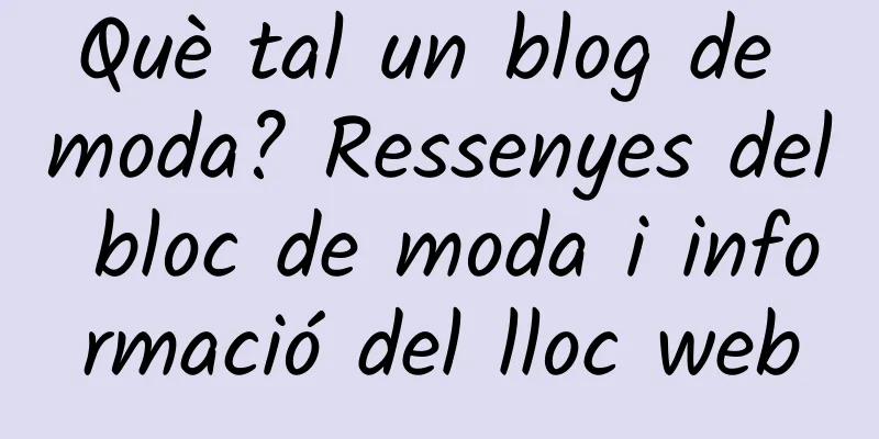 Què tal un blog de moda? Ressenyes del bloc de moda i informació del lloc web