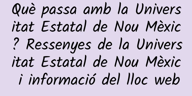 Què passa amb la Universitat Estatal de Nou Mèxic? Ressenyes de la Universitat Estatal de Nou Mèxic i informació del lloc web