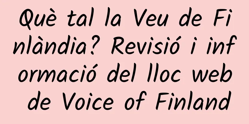Què tal la Veu de Finlàndia? Revisió i informació del lloc web de Voice of Finland