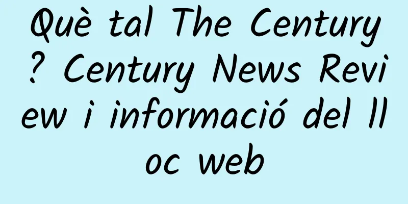 Què tal The Century? Century News Review i informació del lloc web